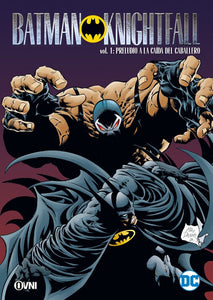 BATMAN KNIGHTFALL: VOL 1 PRELUDIO A LA CAÍDA DEL CABALLERO